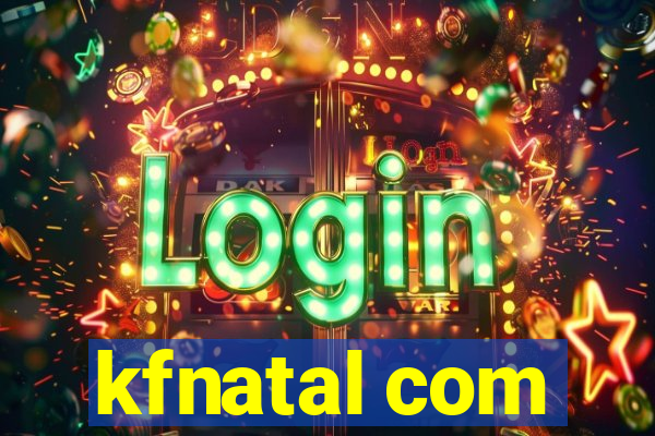 kfnatal com